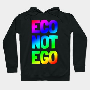 Eco Not Ego - Rainbow Hoodie